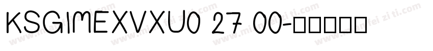 KSGIMEXVXU0 27 00字体转换